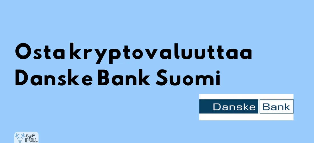 Danske Bankin logo ja otsikko ”Osta kryptovaluuttaa Danske Bank Suomi”