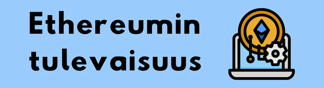 Kuvake Ethereum-kolikosta tietokoneen näytöllä, vieressä teksti "Ethereumin tulevaisuus".