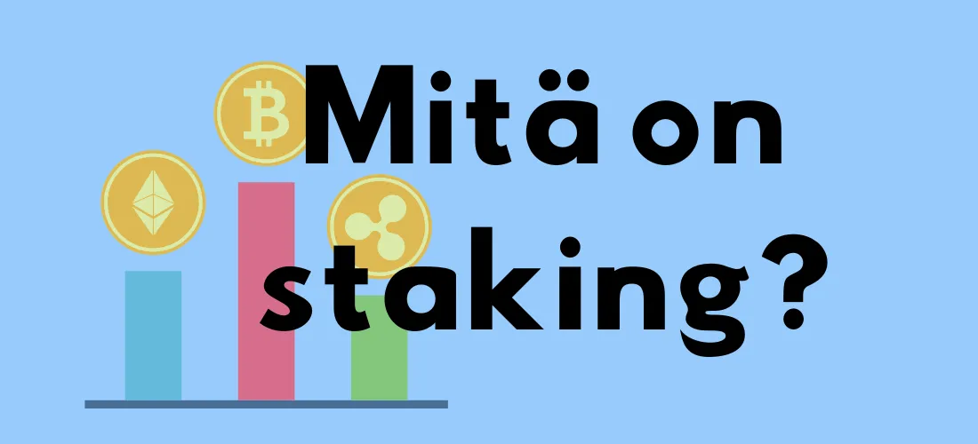 Infografiikka, jossa on pylväsdiagrammi ja kryptovaluuttoja sekä teksti "Mitä on staking?"